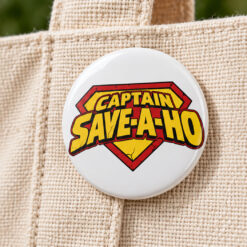 Captain Save A Ho Buttons