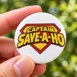 Captain Save A Ho Buttons