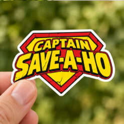 Captain Save A Ho Sticker