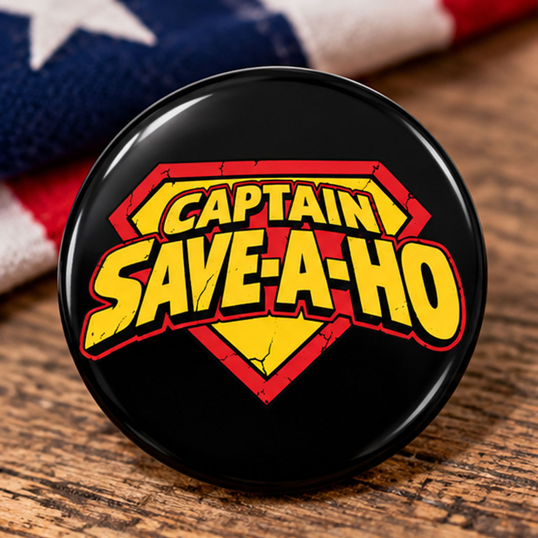 Captain Save A Ho Pin Button