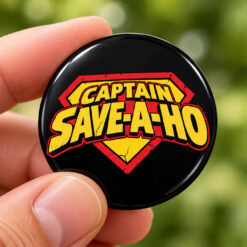 Captain Save A Ho Pin Button