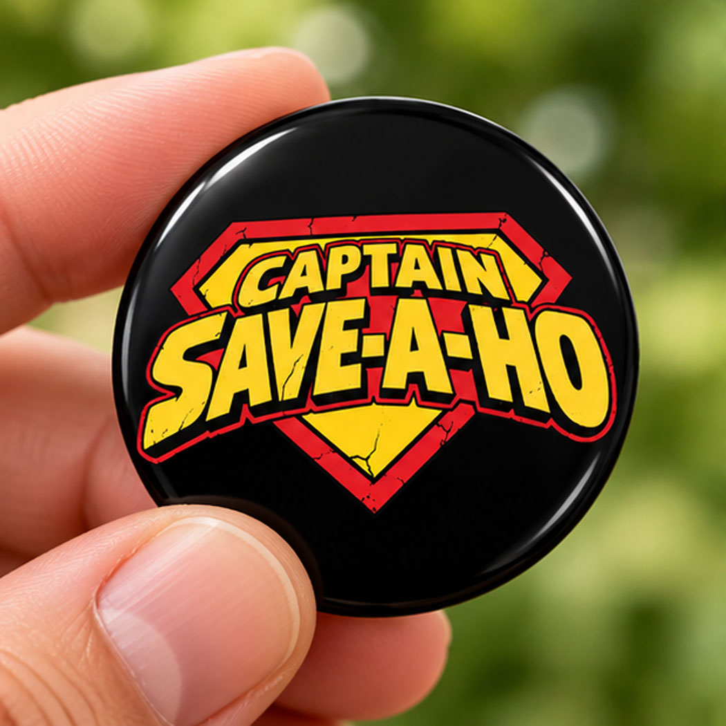 Captain Save A Ho Pin Button