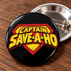 Captain Save A Ho Pin Button