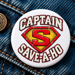 Captain Save-A-Ho Superhero Button