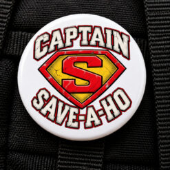 Captain Save-A-Ho Superhero Button