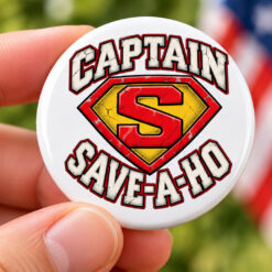Captain Save-A-Ho Superhero Button