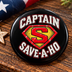 Captain Save-A-Ho Superhero Pin Button