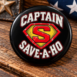 Captain Save-A-Ho Superhero Pin Button