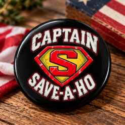 Captain Save-A-Ho Superhero Pin Button