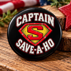 Captain Save-A-Ho Superhero Pin Button