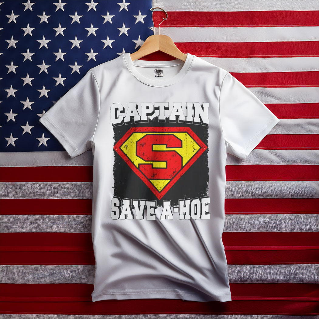 Captain Save A Hoe Sarcastic Meme Shirt